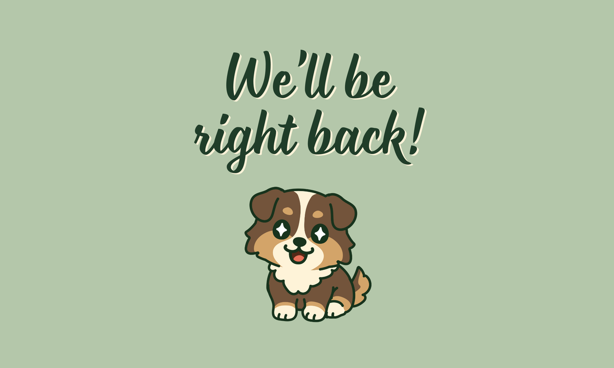 Cartoon dog with 'We'll be right back!' text on a green background